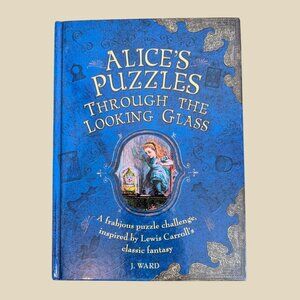 Alice’s Puzzles Through the Looking Glass (J. Ward, 2015 Hardcover)